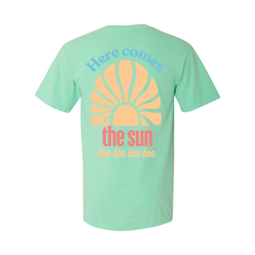 Here Comes The Sun Comfort Colors Tee